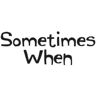 Sometimes When Series